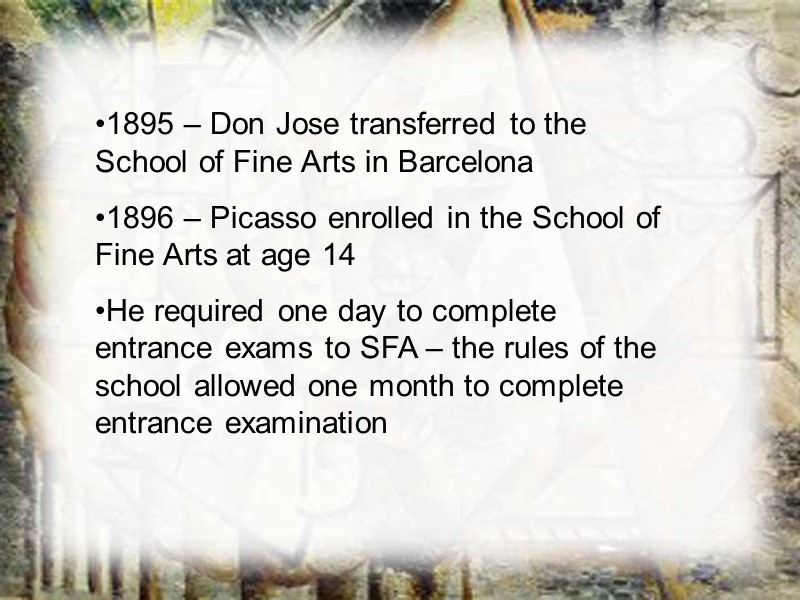 1895 – Don Jose transferred to the School of Fine Arts in Barcelona 1896